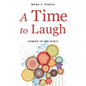 A Time to Laugh: Humor in the Bible - Paperback