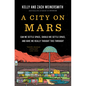 A City on Mars: Can We Settle Space, Should We Settle Space, and Have We Really Thought This Through? - Hardcover