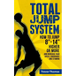 Total Jump System: How to Jump 8-14 Higher or More - Paperback