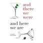 And There We Were and Here We Are - Paperback