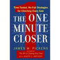 The One Minute Closer: Time-Tested, No-Fail Strategies for Clinching Every Sale - Paperback
