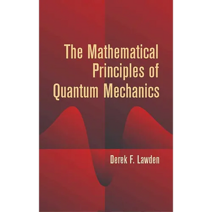 The Mathematical Principles of Quantum Mechanics - Paperback