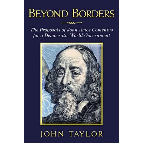 Beyond Borders: The Proposals of John Amos Comenius for a Democratic World Government - Paperback