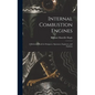 Internal Combustion Engines: a Reference Book for Designers, Operators, Engineers, and Students - Hardcover