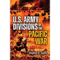 U.S. Army Divisions of the Pacific War - Hardcover