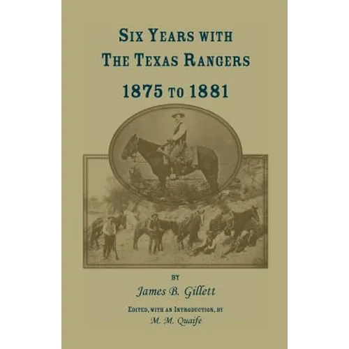 Six Years with the Texas Rangers, 1875 to 1881 - Paperback