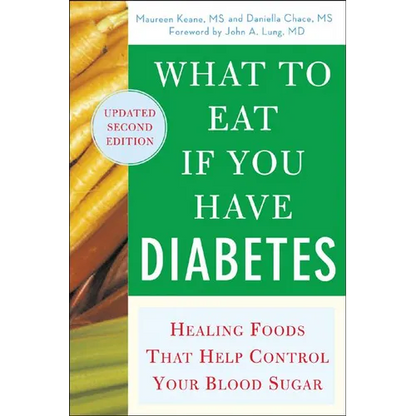 What to Eat If You Have Diabetes (Revised): Healing Foods That Help Control Your Blood Sugar - Paperback