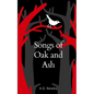Songs of Oak and Ash - Paperback