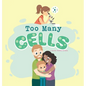 Too Many Cells - Hardcover