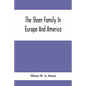 The Steen Family In Europe And America: A Genealogical, Historical And Biographical Record Of Nearly Three Hundred Years, Extending From The Seventeen - Paperback