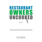 Restaurant Owners Uncorked Part II: Twenty-One Owners Share Their Stories - Paperback