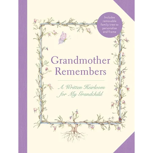 Grandmother Remembers: Gift Edition: A Written Heirloom for My Grandchild - Hardcover