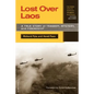 Lost Over Laos: A True Story of Tragedy, Mystery, and Friendship - Paperback