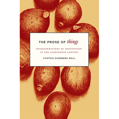 The Prose of Things: Transformations of Description in the Eighteenth Century - Paperback