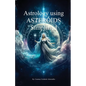 Asteroids In Astrology Simplified - Paperback
