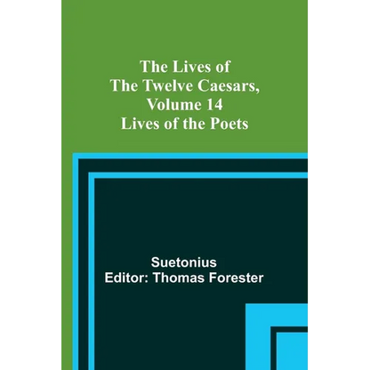 The Lives of the Twelve Caesars, Volume 14: Lives of the Poets - Paperback
