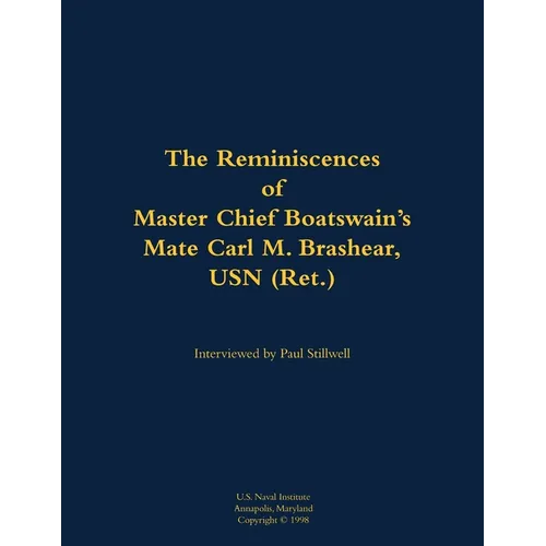 The Reminiscences of Master Chief Boatswain's Mate Carl M. Brashear, USN (Ret.): 1931-2006 - Paperback