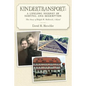 Kindertransport: A Lifelong Journey of Survival and Redemption: The Story of Ralph W. Mollerick, A Kind - Paperback