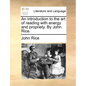 An Introduction to the Art of Reading with Energy and Propriety. by John Rice. - Paperback