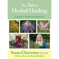 The Art of Herbal Healing: A Guide to Health and Wholeness - Hardcover