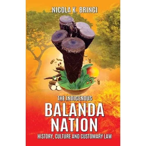 The Indigenous Balanda Nation: History, Culture and Customary Law - Paperback