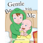 Be Gentle with Me - Hardcover