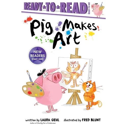 Pig Makes Art: Ready-To-Read Ready-To-Go! - Hardcover
