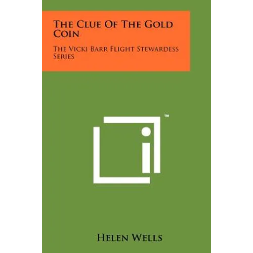 The Clue Of The Gold Coin: The Vicki Barr Flight Stewardess Series - Paperback