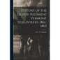 History of the Eighth Regiment Vermont Volunteers. 1861-1865 - Paperback