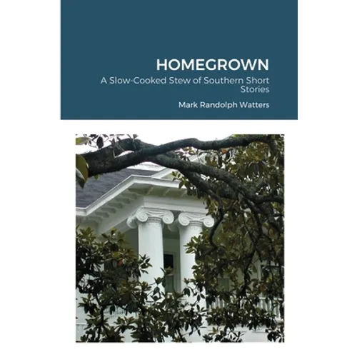 Homegrown: A Slow-Cooked Stew of Southern Short Stories - Paperback