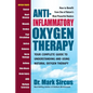 Anti-Inflammatory Oxygen Therapy: Your Complete Guide to Understanding and Using Natural Oxygen Therapy - Paperback