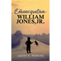 The Emancipation of William Jones, Jr. - Paperback