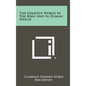 The Greatest Words in the Bible and in Human Speech - Hardcover