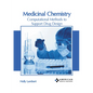 Medicinal Chemistry: Computational Methods to Support Drug Design - Hardcover