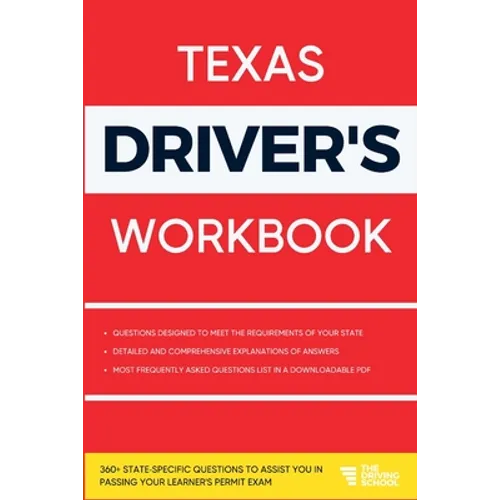 Texas Driver's Workbook: 360+ State-Specific Questions to Assist You in Passing Your Learner's Permit Exam - Paperback