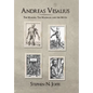 Andreas Vesalius: The Making, the Madman, and the Myth - Hardcover