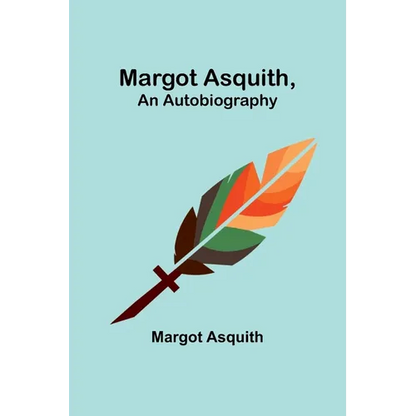 Margot Asquith, an Autobiography - Paperback