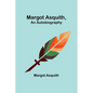 Margot Asquith, an Autobiography - Paperback