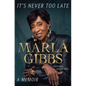 It's Never Too Late: A Memoir - Hardcover