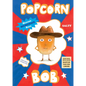 Popcorn Bob - Hardcover