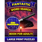 Fantastic Word Search Books for Adults (Large Print Puzzles): Find and Seek Books for Adults. Puzzle Books for Adults. - Paperback