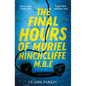 The Final Hours of Muriel Hinchcliffe M.B.E - Hardcover