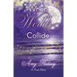 When Worlds Collide - Paperback