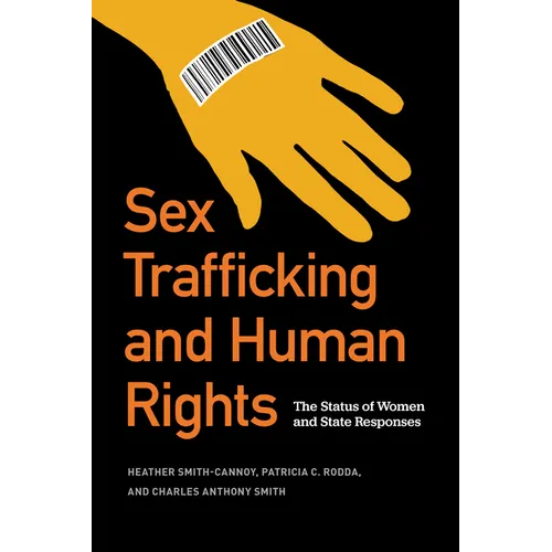 Sex Trafficking and Human Rights: The Status of Women and State Responses - Paperback