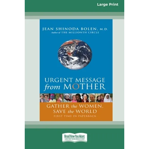 Urgent Message from Mother: Gather the Women, Save the World (16pt Large Print Edition) - Paperback