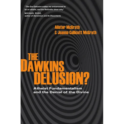 The Dawkins Delusion?: Atheist Fundamentalism and the Denial of the Divine - Paperback