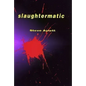 Slaughtermatic - Paperback