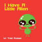 I Have A Little Alien - Paperback