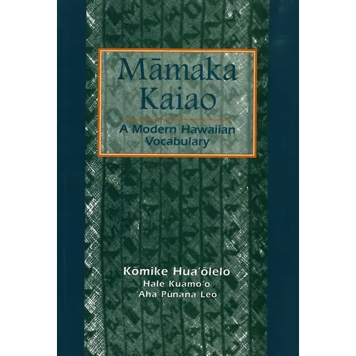 Māmaka Kaiao: A Modern Hawaiian Vocabulary - Paperback