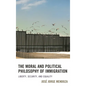 The Moral and Political Philosophy of Immigration: Liberty, Security, and Equality - Paperback